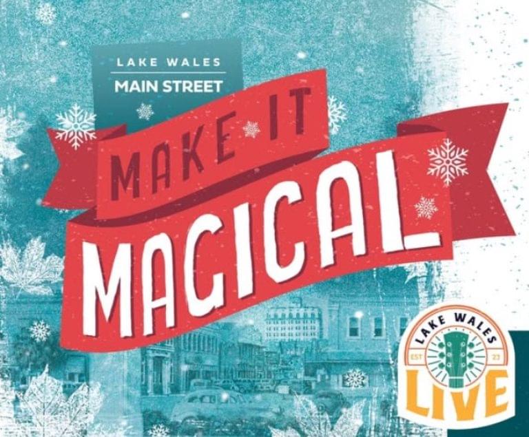 Make It Magical to Make Downtown Lake Wales Magical Friday, 12/13