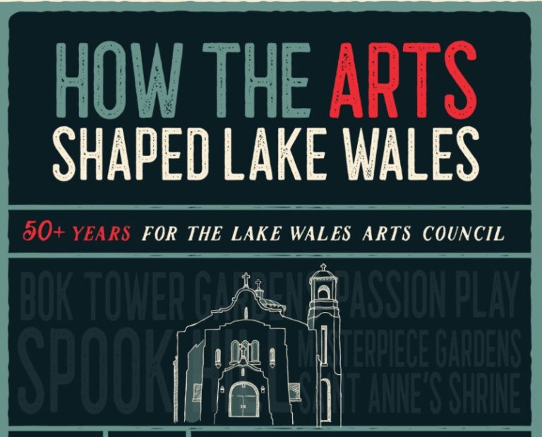 How the Arts Shaped Lake Wales: Lake Wales Arts Council Celebrates Over 50 Years