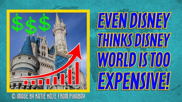 Welcome, World Travelers! Even Disney Thinks Disney World Has Become Too Expensive!