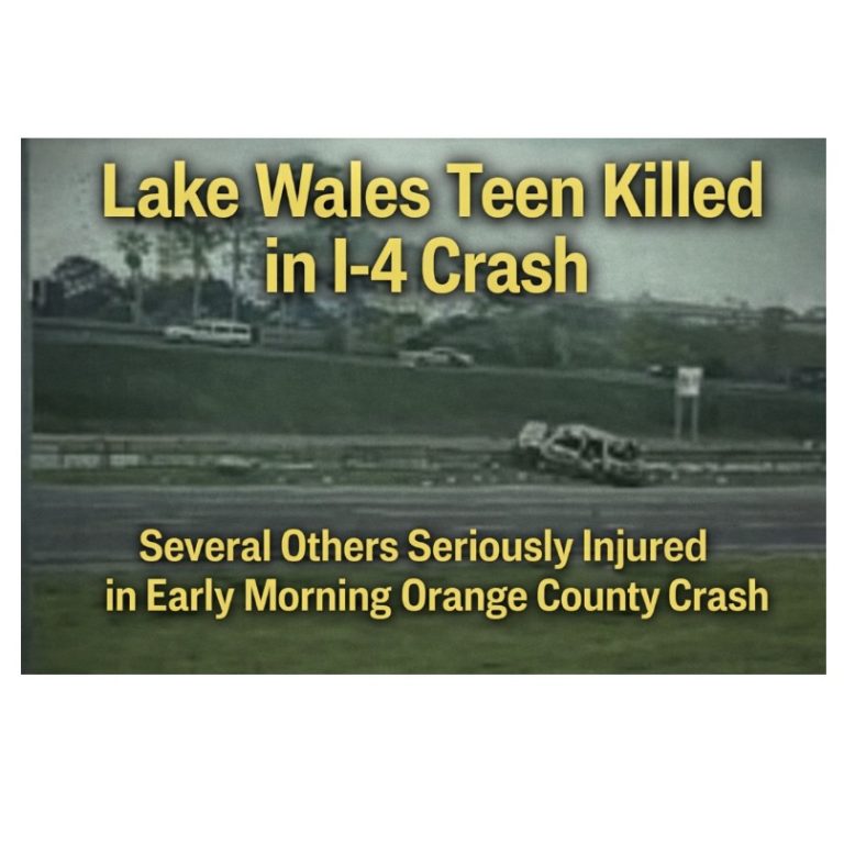 Lake Wales Teen Killed in Early Morning Interstate 4 Crash in Orange County, Several Other Local Teens Seriously Injured